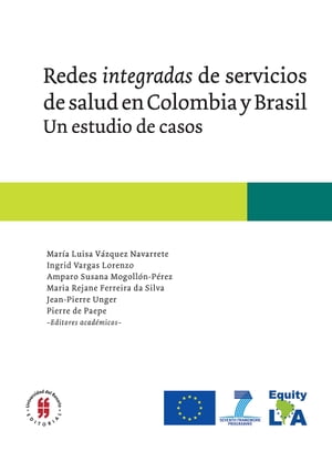 Redes integradas de servicios de salud en Colombia y Brasil. Un estudio de casos.