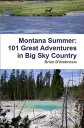 ŷKoboŻҽҥȥ㤨Montana Summer: 101 Great Adventures in Big Sky CountryŻҽҡ[ Brian D'Ambrosio ]פβǤʤ206ߤˤʤޤ