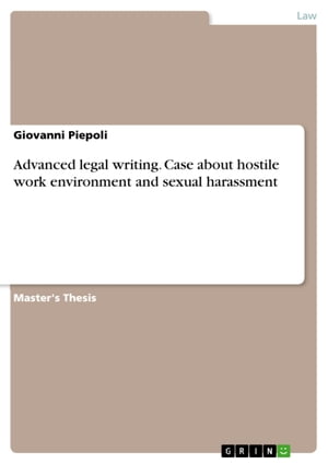 Advanced legal writing. Case about hostile work environment and sexual harassment