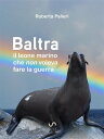 Baltra, il leone marino che non voleva fare la g