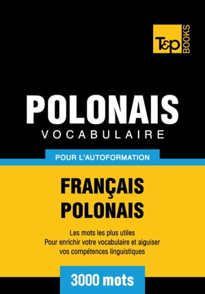 Vocabulaire Français-Polonais pour l'autoformation - 3000 mots les plus courants