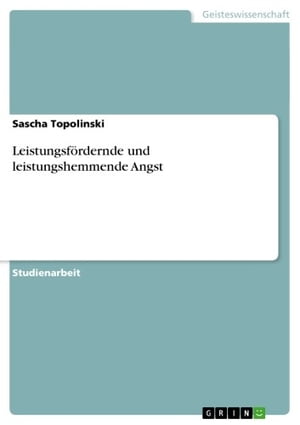 Leistungsf?rdernde und leistungshemmende Angst