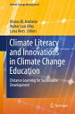 Climate Literacy and Innovations in Climate Change Education Distance Learning for Sustainable Development【電子書籍】