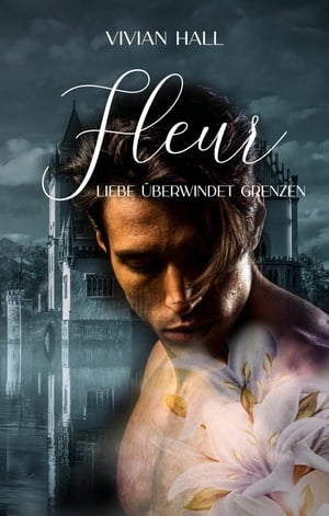 Fleur - Liebe ?berwindet Grenzen【電子書籍】[ Vivian Hall ]