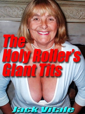 The Holy Roller’s Giant Tits