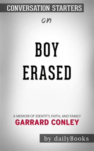 Boy Erased: A Memoir of Identity, Faith, and Family by Garrard Conley | Conversation Starters