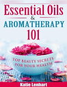 Essential Oils & Aromatherapy 101: Top Beauty Se