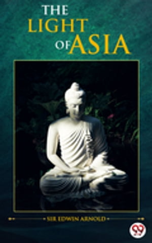 The Light of Asia【電子書籍】[ Sir Edwin A