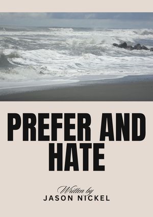 Prefer And Hate【電子書籍】[ JASON NICKEL ]