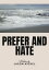 Prefer And Hate