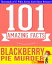 Blackberry Pie Murder - 101 Amazing Facts You Didn't Know