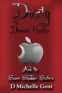 Dusty and the Seven Shudder Sisters【電子書籍】 D Michelle Gent