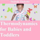 ŷKoboŻҽҥȥ㤨Thermodynamics For Babies And ToddlersŻҽҡ[ Thabsile Thabethe ]פβǤʤ150ߤˤʤޤ