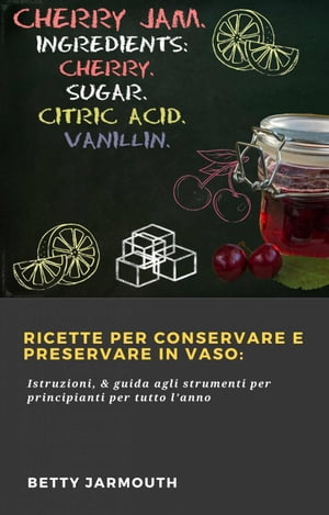 Ricette per conservare e preservare in vaso:Żҽҡ[ Betty Jarmouth ]