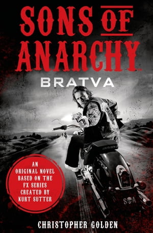 Sons of Anarchy Bratva【電子書籍】[ Christopher Golden ]