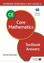 Common Entrance 13 Core Mathematics for ISEB CE and KS3 Textbook Answers【電子書籍】 Serena Alexander