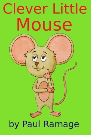 Clever Little Mouse【電子書籍】[ Paul Ramage ]