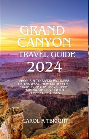 Grand Canyon Travel Guide 2024
