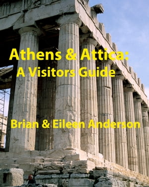 Athens & Attica: A Visitors Guide