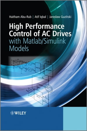 High Performance Control of AC Drives with Matlab / Simulink Models【電子書籍】