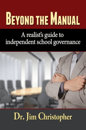Beyond the Manual: A Realist's Guide to Independent School Governance