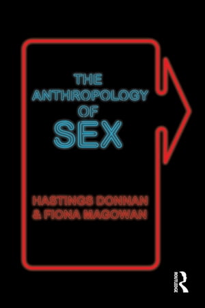The Anthropology of Sex【電子書籍】 Hastings Donnan