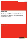 Hoffnung statt Erkenntnis Das Problem der ethischen Normen im Pragmatismus von William James【電子書籍】 Simon Muss