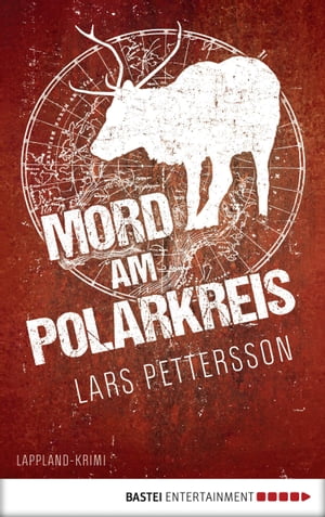 Mord am Polarkreis Lappland-KrimiŻҽҡ[ Lars Pettersson ]