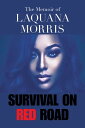 ŷKoboŻҽҥȥ㤨The Memoir of Laquana Morris Survival on Red RoadŻҽҡ[ Laquana Morris ]פβǤʤ452ߤˤʤޤ