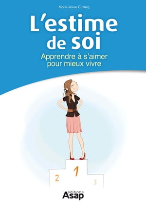 L'estime de soi : Apprendre ? s'aimer pour mieux vivre