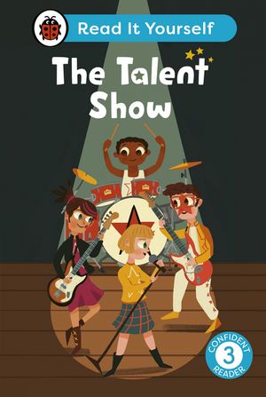 The Talent Show: Read It Yourself - Level 3 Confident Reader【電子書籍】[ Ladybird ]