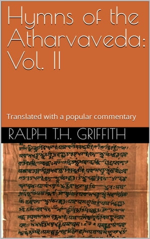 Hymns of the Atharvaveda: Vol. II