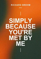 Simply Because You