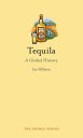 Tequila A Global History【電子書籍】[ Ian 