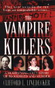 The Vampire Killers A Horrifying True Story of Bloodshed and Murder