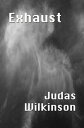 ŷKoboŻҽҥȥ㤨ExhaustŻҽҡ[ Judas Wilkinson ]פβǤʤ119ߤˤʤޤ