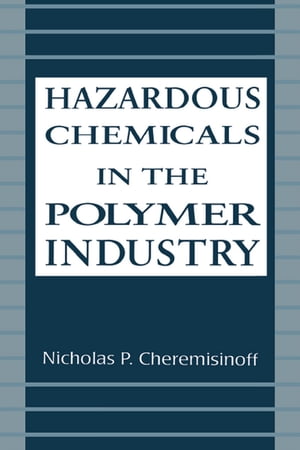 Hazardous Chemicals in the Polymer Industry