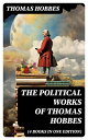 The Political Works of Thomas Hobbes (4 Books in