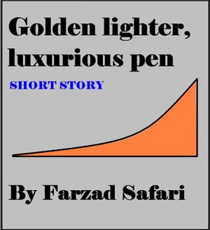ŷKoboŻҽҥȥ㤨Golden Lighter, Luxurious PenŻҽҡ[ Farzad Safari ]פβǤʤ119ߤˤʤޤ