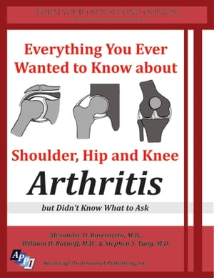 ŷKoboŻҽҥȥ㤨Everything You Ever Wanted to Know about Shoulder, Hip and Knee Arthritis, but Didnt Know What to AskŻҽҡ[ Advantage Professional Publishing Inc. ]פβǤʤ1,118ߤˤʤޤ