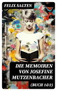 Die Memoiren von Josefine Mutzenbacher (Buch 1 2) Die Geschichte einer Wienerischen Dirne von ihr selbst erz hlt Meine 365 Liebhaber【電子書籍】 Felix Salten