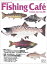 Fishing Café VOL.76　特集：静寂な湖面に煌めく、釣りと自然のストーリー　「釣り人たちの天然湖沼物語」