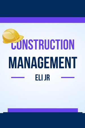 Construction ManagementŻҽҡ[ Eli Jr ]