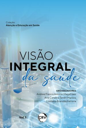 Vis?o integral da sa?de ? Vol. 01Żҽҡ[ Andrea Franco Amoras Magalh?es ]