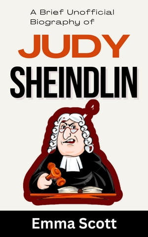 A Brief Unofficial Biography of Judy Sheindlin