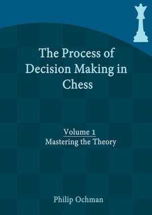 The Process of Decision Making in Chess