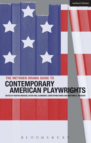 The Methuen Drama Guide to Contemporary American Playwrights【電子書籍】 Tom Adler