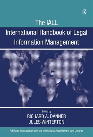 The IALL International Handbook of Legal Information Management【電子書籍】[ Richard A. Danner ]