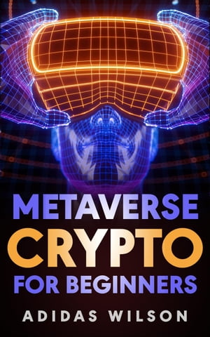 Metaverse Crypto For Beginners【電子書籍】