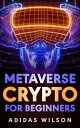 Metaverse Crypto For Beginners【電子書籍】